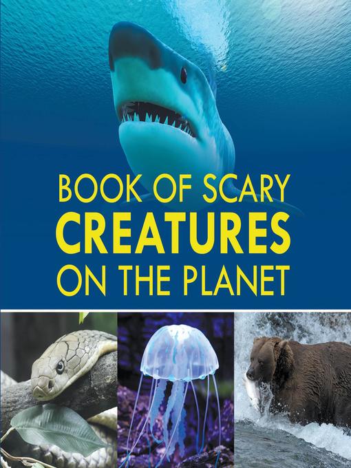 Title details for Book of Scary Creatures on the Planet by Baby Professor - Wait list